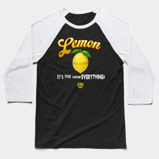 Lemon - It's the New Everything! Baseball T-Shirt